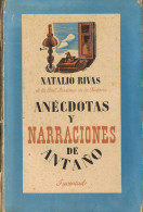 Anécdotas Y Narraciones De Antaño - Natalio Rivas Santiago - Storia E Arte