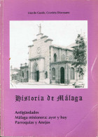 Historia De Málaga Vol. 1. Antigüedades, Málaga Misionera: Ayer Y Hoy, Parroquias Y Anejos - Lisardo Guede - Storia E Arte