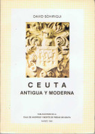 Ceuta Antigua Y Moderna - David Schiriqui - History & Arts