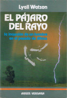 El Pájaro Del Rayo. La Incursión De Un Hombre En El Pasado De Africa - Lyall Watson - Storia E Arte