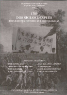 1789 Dos Siglos Después. Reflexiones Históricas Y Sociológicas - Cristóbal García Montoro Y Juan Del Pino Artacho ( - Histoire Et Art