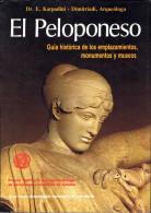 El Peloponeso. Guía Histórica De Los Emplazamientos, Monumentos Y Museos - E. Karpodini - Dimitriadi - Geschiedenis & Kunst