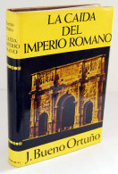 La Caída Del Imperio Romano - J. Bueno Ortuño - Histoire Et Art