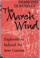 The March Wind. Explorations Behind The Iron Curtain - Desmond Donnelly - Storia E Arte