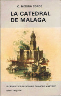 La Catedral De Málaga - Cristóbal Medina Condé - Historia Y Arte