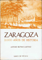 Zaragoza. 2000 Años De Historia - Antonio Beltrán Martínez - Historia Y Arte