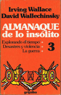 Almanaque De Lo Insólito Vol. 3. Explorando El Tiempo. Desastres Y Violencia. La Guerra - Irving Wallace Y David Wallec - Storia E Arte