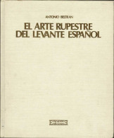 El Arte Rupestre Del Levante Español - Antonio Beltrán - Histoire Et Art