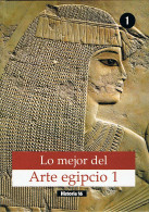 Lo Mejor Del Arte Egipcio 1 - Federico Lara Peinado - History & Arts