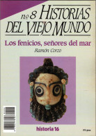 Historias Del Viejo Mundo No. 8. Los Fenicios, Señores Del Mar - Ramón Corzo - Historia Y Arte