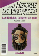 Historias Del Viejo Mundo No. 8. Los Fenicios, Señores Del Mar - Ramón Corzo - Storia E Arte