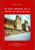 Un Siglo Medieval En La Historia De Ceuta (931-1031) - Manuel Leria - History & Arts