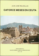 Catorce Meses En Ceuta - Juan José Relosillas - Storia E Arte