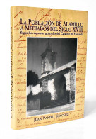 La Población De Alamillo A Mediados Del Siglo XVIII - Juan Panizo Sánchez - Historia Y Arte