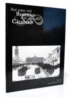 Así Era Mí Barrio. Así Era Mí Ciudad. Tomo 1 - Juan Méndez Varo - Geschiedenis & Kunst