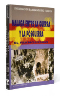 Málaga Entre La Guerra Y La Posguerra. El Franquismo - Encarnación Barranquero Texeira - Geschiedenis & Kunst