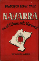 Navarra En El Alzamiento Nacional. Testimonios Ajenos (dedicado) - Francisco López Sanz - Geschiedenis & Kunst