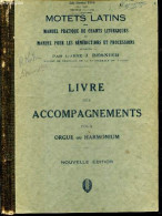 Motets Latins Des Manuel Pratique De Chants Liturgiques Et Manuel Pour Les Benedictions Et Processions- Livre Des Accomp - Music