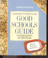 Good Schools Guide - A Parents' Guide To Over 250 Schools - What The Prospectus Doesn't Tell You - Amanda Atha, Sarah Dr - Linguistique