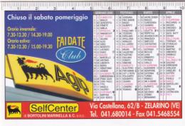 Calendarietto - AGIP - Selfcenter Di Bortolini Marinella E C. S.n.c. - Zelarino - Venezia - Anno 2006 - Tamaño Pequeño : 2001-...