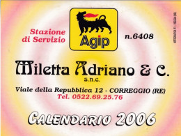 Calendarietto - AGIP - Stazione Di Servizio - Miletta Adrino E C. Correggio - Reggio Emilia - Anno 2006 - Tamaño Pequeño : 2001-...