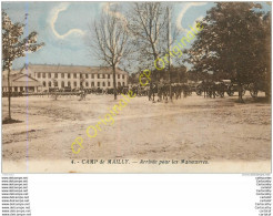 10. CAMP DE MAILLY .  Arrivée Pour Les Manoeuvres . - Mailly-le-Camp
