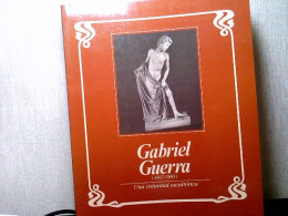 Gabriel Guerra ( 1847-1893 - Una Voluntad Escultórica. - Other & Unclassified