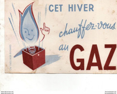 Buvard "Cet Hiver Chauffez Vous Au Gaz" - Elettricità & Gas