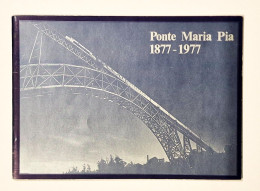 Ponte Maria Pia 1877 / 1977 (Ed. Da Comissão De Estudo Do Museu Ferroviario - 1977) - Libros Antiguos Y De Colección