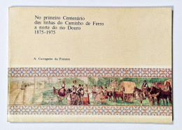 No Primeiro Centenario Das Linhas Do Caminho De Ferro A Norte Do Rio Douro 1875-1975(Autor:A.Corregedor Da Fonseca 1975) - Livres Anciens