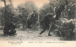 MILITARIA - La Guerre 1914-1915 - Région Du Nord - Réglage D'un Tir D'artillerie - Carte Postale Ancienne - Weltkrieg 1914-18