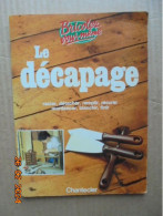 Le Décapage (Bricolez Vous-même) - Messecar, Dek - Chantecler 1983 - Do-it-yourself / Technical