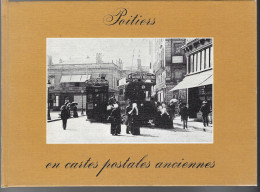 86 - Beau Livre Illustré " POITIERS En Cartes Postales Anciennes " - 1977 - Poitou-Charentes