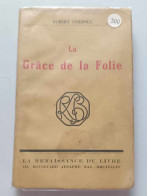 Livre - Hubert Stiernet -  La Grâce De La Folie - La Renaissance Du Livre - Otros & Sin Clasificación