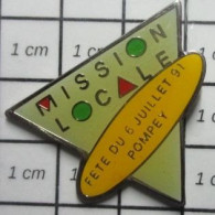 713h Pin's Pins / Beau Et Rare / ADMINISTRATIONS / MISSION LOCALE POMPEY FETE DU 6 JUILLET 1991 - Administraties