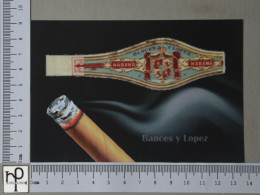 POSTCARD  - BANCES Y LOPES - BAGUE DE CIGARE - 2 SCANS  - (Nº58347) - Tabaco