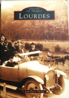 LOURDES. Jean-Pierre Thomas. Editions Alan Sutton. 2001. - Midi-Pyrénées