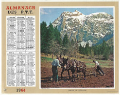 Almanach  Calendrier  P.T.T  -  La Poste -  1964 - Labour En Montagne -  Printemps En Savoie - Big : 1961-70