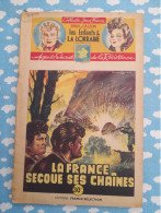 WWII Les Enfants De La Lorraine Agents Secrets Résistance La France Secoue Ses Chaines D'Alzon Brantonne1946 - Avontuur