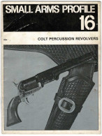 Small Arms Profile No. 16. Colt Percussion Revolvers - A. J. R. Cormack - Unclassified