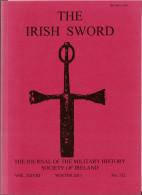 The Irish Sword. The Journal Of The Military History Society Of Ireland. Vol. XXVIII No. 112 - Unclassified