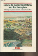 Index De Documentation Sur Les énergies, Classiques, Nucléaires, Renouvelables - 1982 - Collectif - 1982 - Knutselen / Techniek