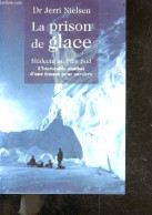 La Prison De Glace - Medecin Au Pole Sud, L'incroyable Combat D'une Femme Pour Survivre - Dr. NIELSON JERRI- Maraynne Vo - Otros & Sin Clasificación