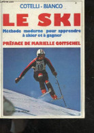 Le Ski - Methode Moderne Pour Apprendre A Skier Et A Gagner - Mario Cotelli, Gianni Bianco, Goitschel Marielle - 1977 - Sport