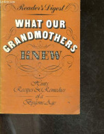 What Your Grandmothers Knew - Hints, Recipes & Remedies Of A Bygone Age - COLLECTIF - 1979 - Linguistique