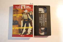 CA1 K7 VHS JOHN WAYNE LE PUITS DU DESTIN - Oeste/Vaqueros