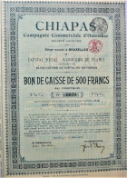 S.A. Chiapas - Compagnie Commerciale  D'Outremer - Bon De Caisse De 500 Fr. 	(1922) - Industrie