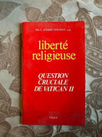 Liberté Religieuse Question Cruciale De Vatican 2 - Autres & Non Classés