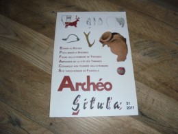 ARCHEO SITULA 31 2011 CEDARC Treignes Régionalisme Archéologie Spiennes Treignes Viroinval Tongres Fagnolle Vodelée - Archeology