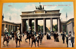 BERLIN  -  Kaiser Wilhelm II Am Brandeburger Tor - Brandenburger Deur